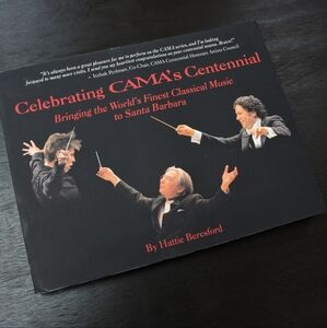Celebrating CAMA's Centennial by Hattie Beresford Santa Barbara Classical Music